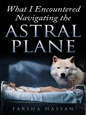 cover image of What I Encountered Navigating the Astral Plane